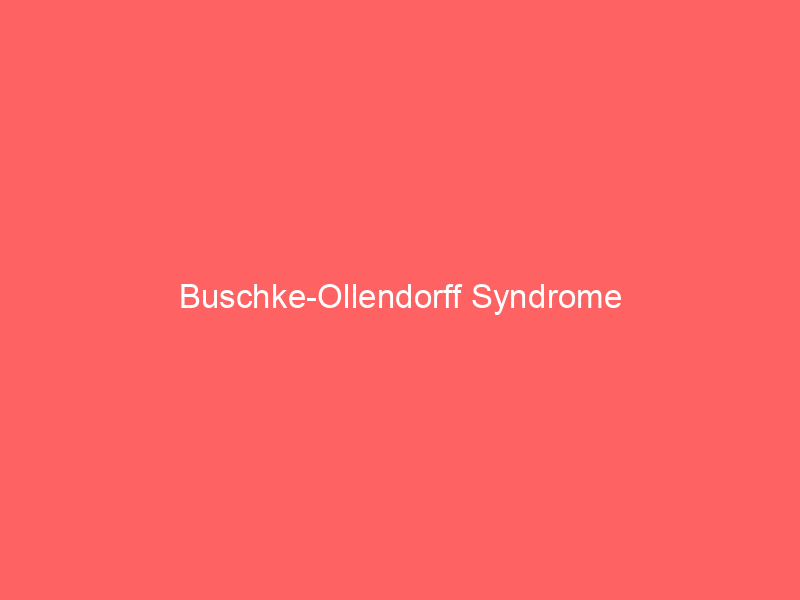 Buschke-Ollendorff Syndrome