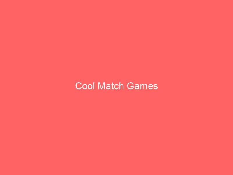 Cool Match Games