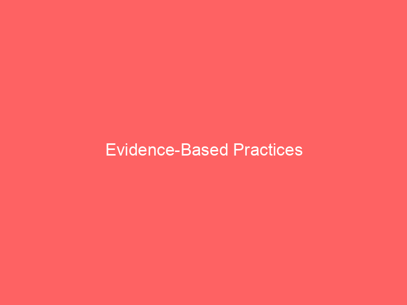 Evidence-Based Practices