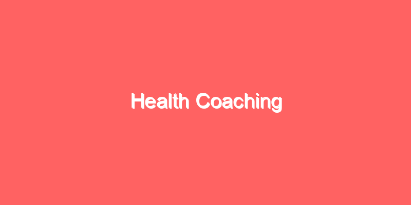 Health Coaching