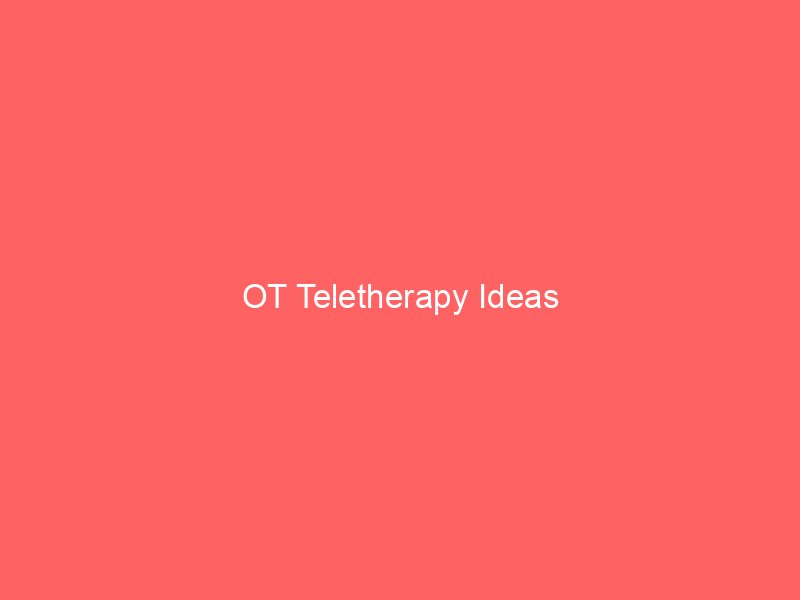 OT Teletherapy Ideas
