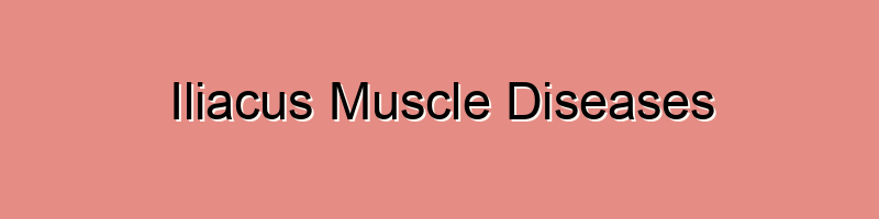 Iliacus Muscle Diseases