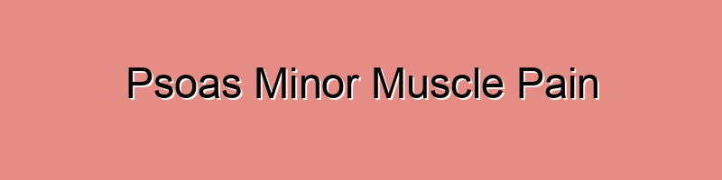 Psoas Minor Muscle Pain